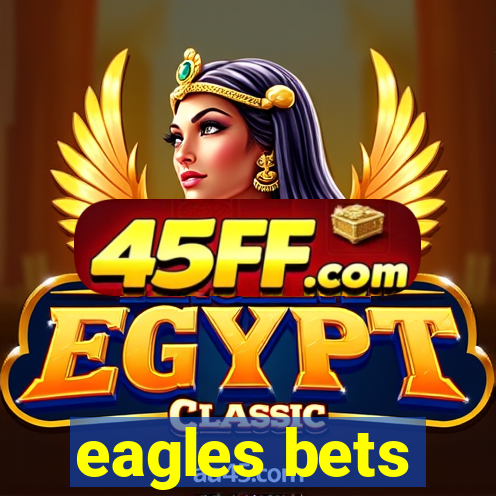 eagles bets